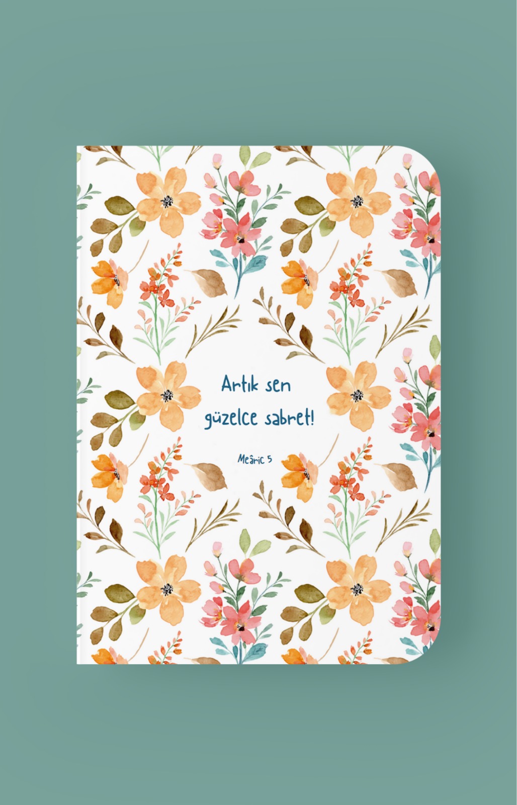 Artık Sen Güzelce  Sabret - A5 Çizgili Defter